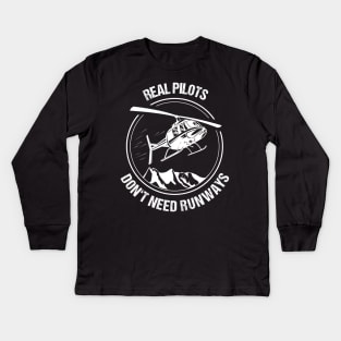 Real Pilots Don't need Runways Helicopter T-Shirt Christmas Gift Pilot Kids Long Sleeve T-Shirt